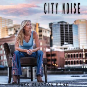 Interview with Cass Clayton of Cass Clayton Band | New Song Release City Noise