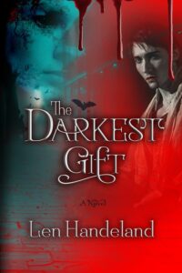 Len Handeland : Author interview  for his new book The Darkest Gift