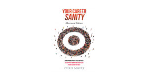 Author Chris Moses' new book 'Your Career Sanity: Afternoon Edition' is an intuitive tool for first-time managers to help them be as successful as possible