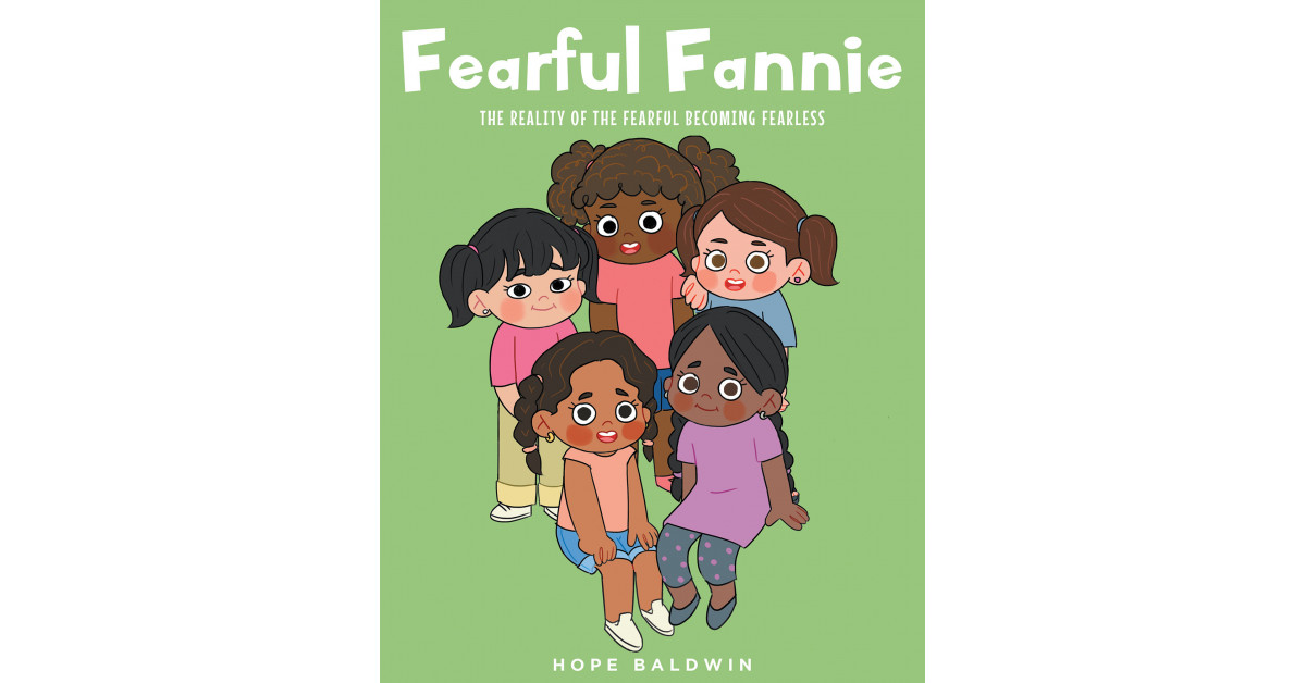 Hope Baldwin's New Book 'Fearful Fannie' is a Charming Tale of a Young Girl Who Learns to Stand on Her Own and Face Her Fears With the Help of Her Grandmother