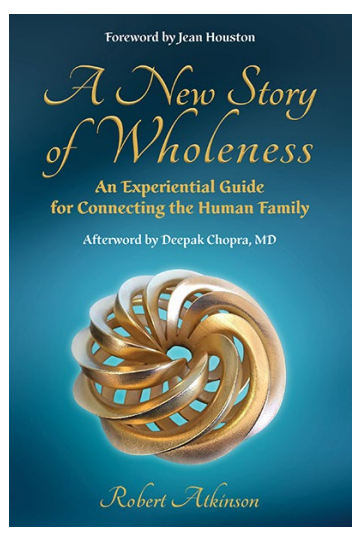 The new book A New Story of Wholeness : ROBERT ATKINSON