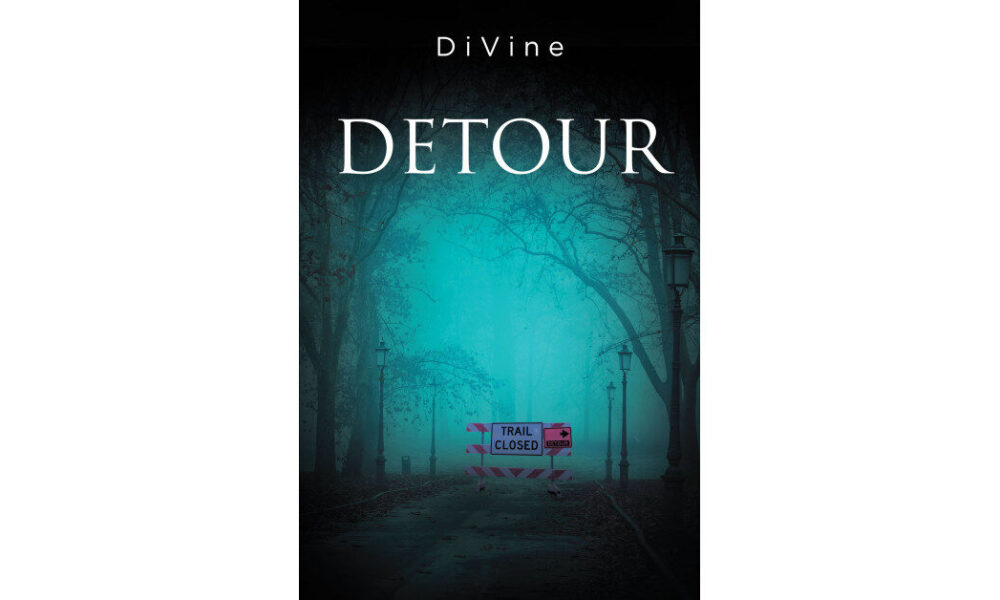 DiVine’s New Book ‘Detour’ is an Intense Novel About 5 Strangers Brought Together to Face Their Fears and Seek the Truth That Changes Their Lives