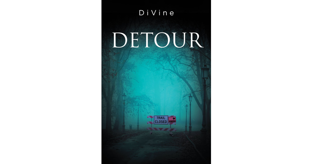 DiVine’s New Book ‘Detour’ is an Intense Novel About 5 Strangers Brought Together to Face Their Fears and Seek the Truth That Changes Their Lives