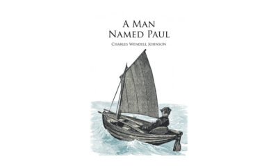 Author Charles Wendell Johnson’s New Book ‘A Man Named Paul’ is About a Man Who Succeeded and Lives in a Different Time
