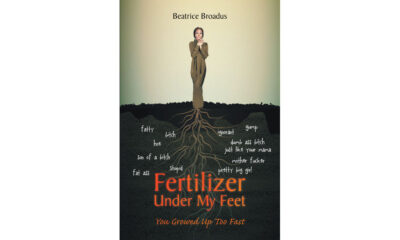 Author Beatrice Broadus’s New Book ‘Fertilizer Under My Feet’ is the Story of a Young Woman Forced to Grow Up Too Fast by Circumstance