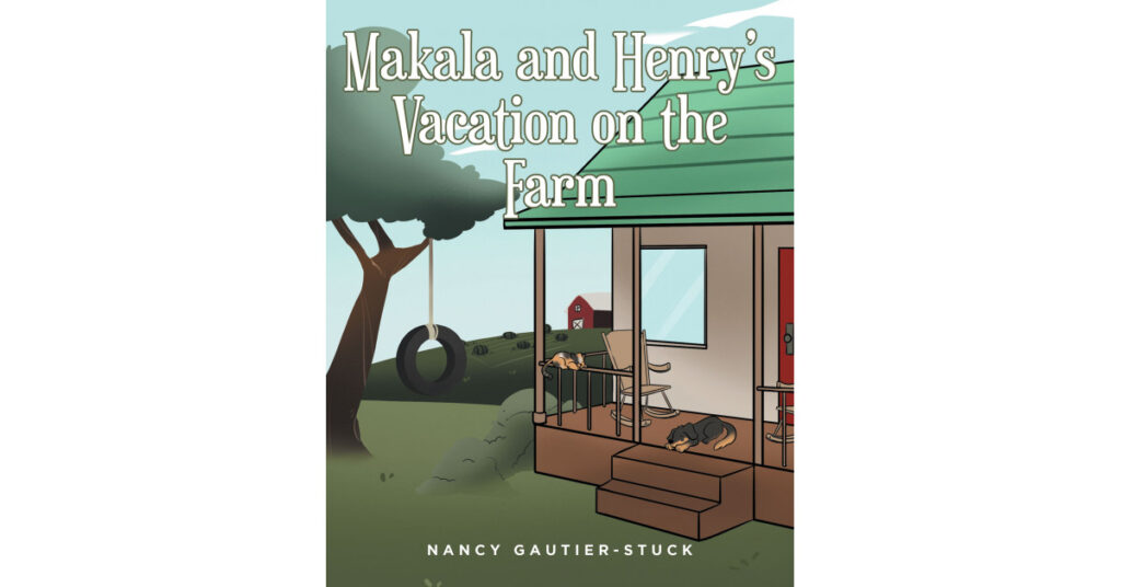Nancy Gautier-Stuck's New Book 'Makala and Henry's Vacation on the Farm: The Souper Supper Surprise' is an Adorable Tale About Two Siblings Enjoying the Summer on a Farm