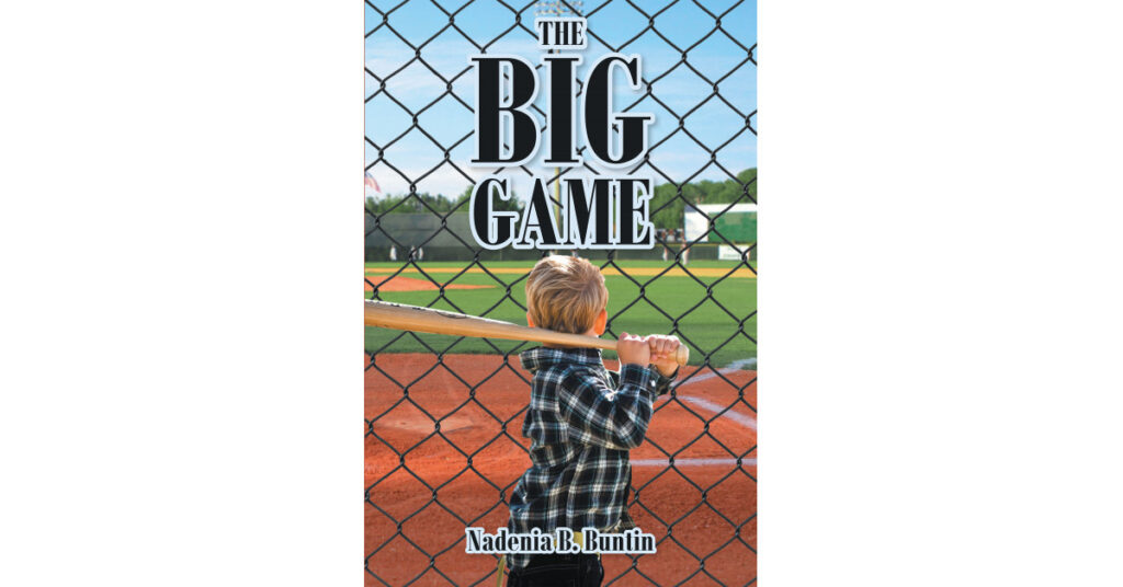 Author Nadenia B. Buntin's New Book 'The Big Game' Follows Two Cousins Who Learn a Valuable Lesson on Telling the Truth and Owning Up to One's Mistakes