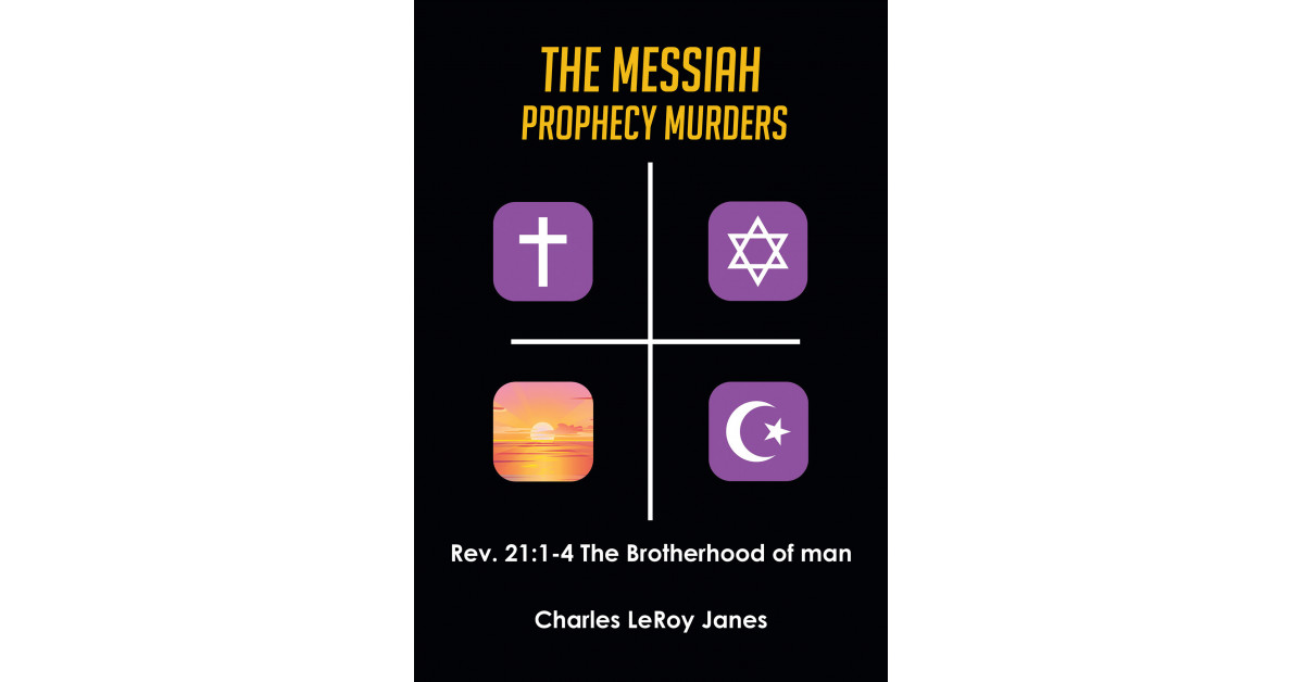 From Charles Janes, ‘The Messiah Prophecy Murders – Book 2: A Severe Mercy’ Closes Out the Mystery Set Up in Book 1 and Gives Readers the Closure to This Series