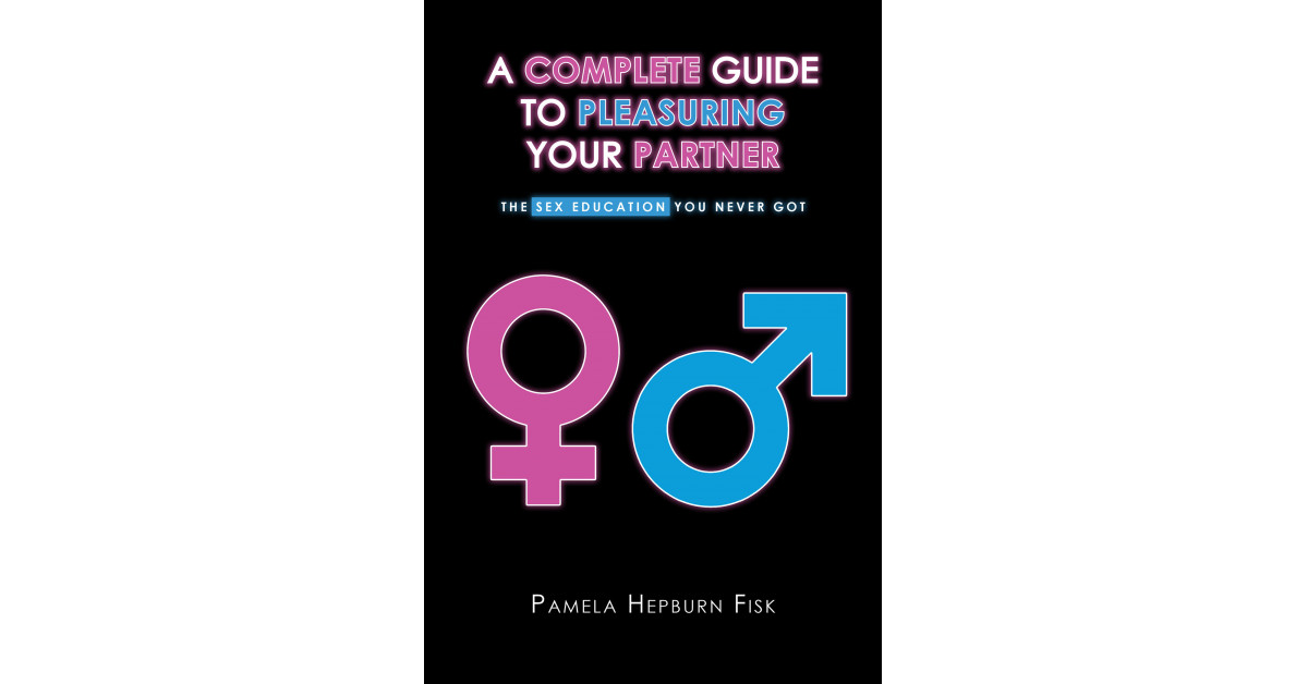 Modern Day ‘Kama Sutra’ Written by Pamela Hepburn Fisk Was Published by Newman Springs Publishing