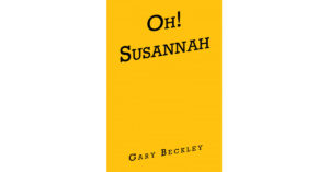 Gary Beckley's New Book 'Oh! Susannah' Explores a Woman's Role in Society During Civil War Era America That Follows the Life of the Author's 3rd-Great-Grandmother