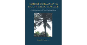 Author Mary Na Martha's New Book 'Heritage Development in English and Igbo Language' Serves as a Valuable Resource in Teaching the Igbo Language