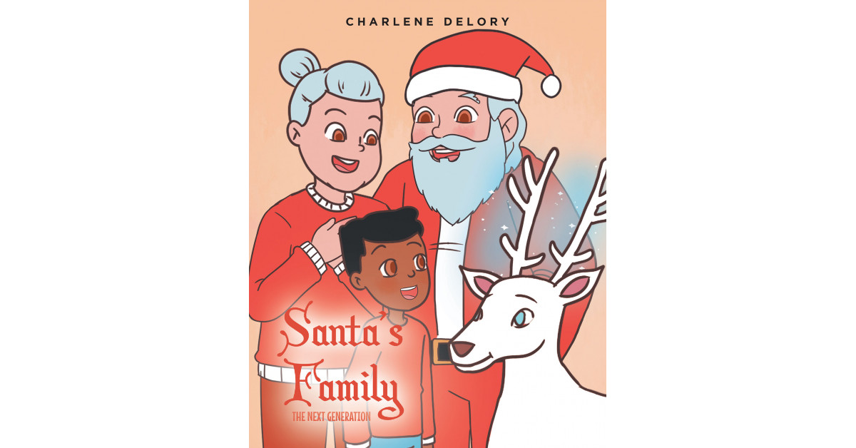 Charlene Delory’s New Book ‘Santa’s Family’ Centers Around Santa and His Son Darius as They Make Important Changes to the North Pole to Bring It Into the Modern Age