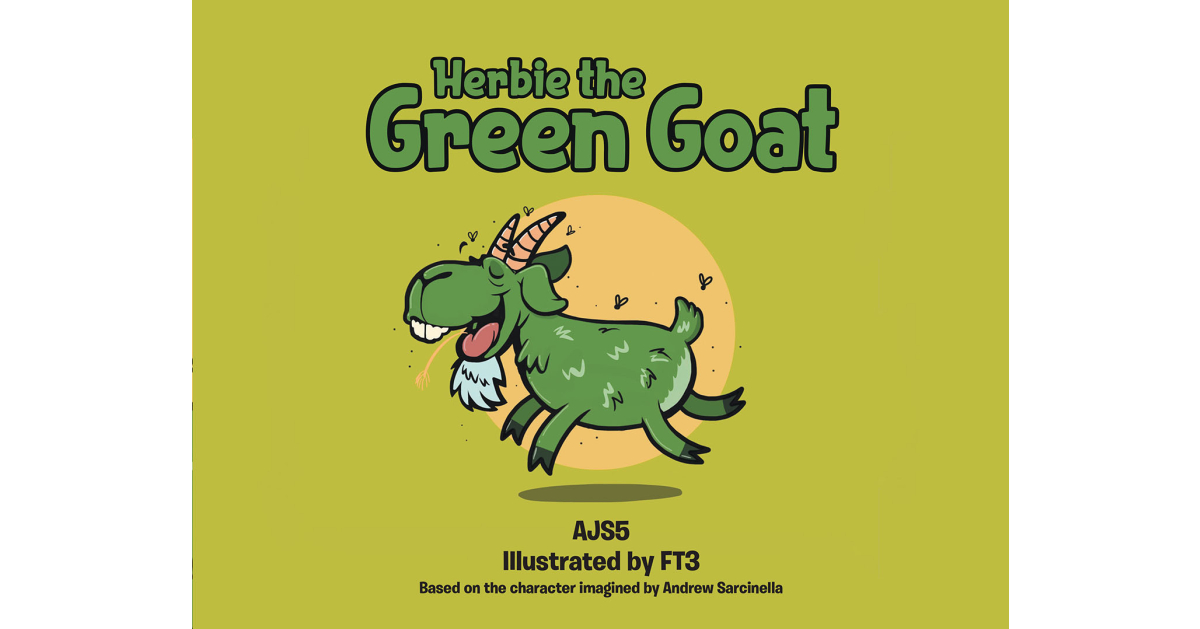 Author AJS5 and Illustrator FT3’s New Book, “Herbie the Green Goat,” is an Adorable and Humorous Story That Reveals the Culprit Behind One Family’s Missing Personal Items