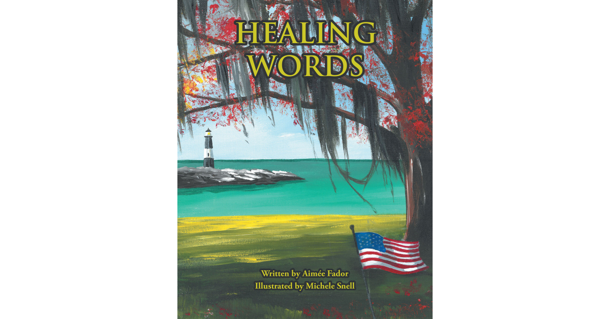 Author Aimée Fador’s New Book, “Healing Words,” is a Moving, Emotional Story That Discusses Timely Issues Through the Transformative Lens of Faith