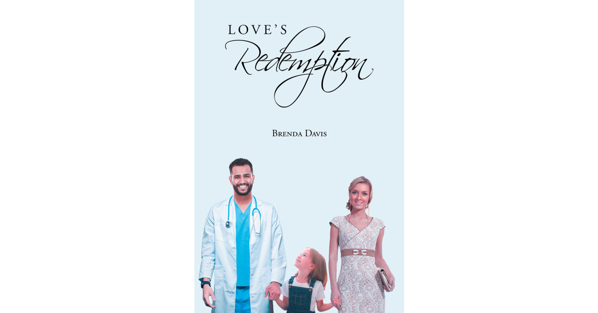 Author Brenda Davis’s New Book, “Love’s Redemption,” is a Poignant Story About Recognizing and Accepting the Love and Blessings That God Provides His Faithful Children