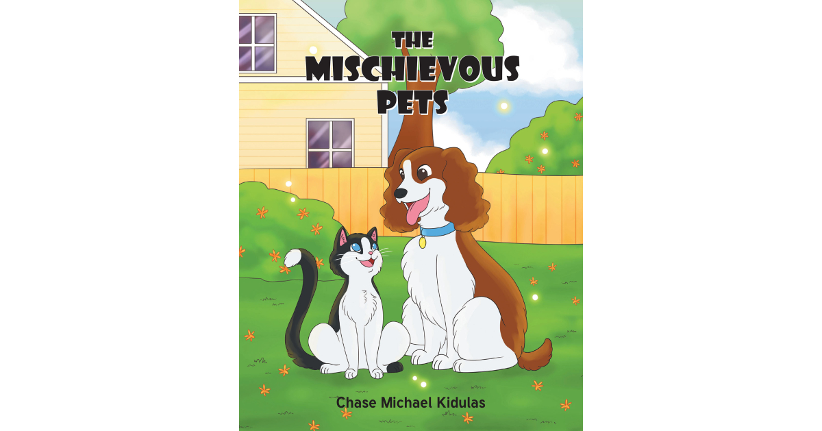 Author Chase Michael Kidulas’s New Book, “The Mischievous Pets,” is a Charming Children’s Story About a Girl Named Mary Who Cares for Animals