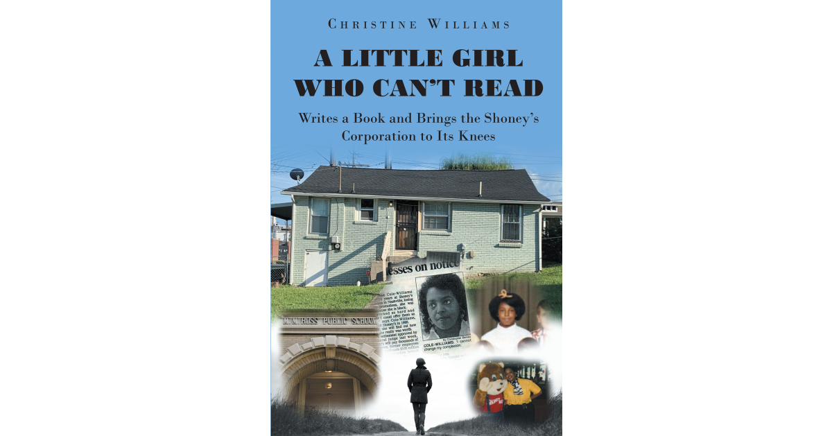 Author Christine Williams’s New Book, “A Little Girl Who Can’t Read Writes a Book and Brings the Shoney’s Corporation to Its Knees,” is the Author’s Amazing Life Story