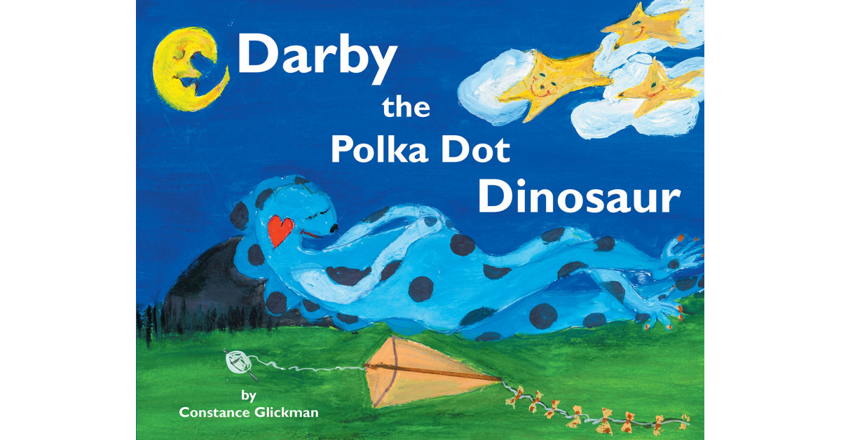 Author Constance Glickman’s New Book ‘Darby the Polka Dot Dinosaur’ Brings to Children an Imaginary Friend, Darby, the Polka Dot Dinosaur, Who Makes Every Day Magical