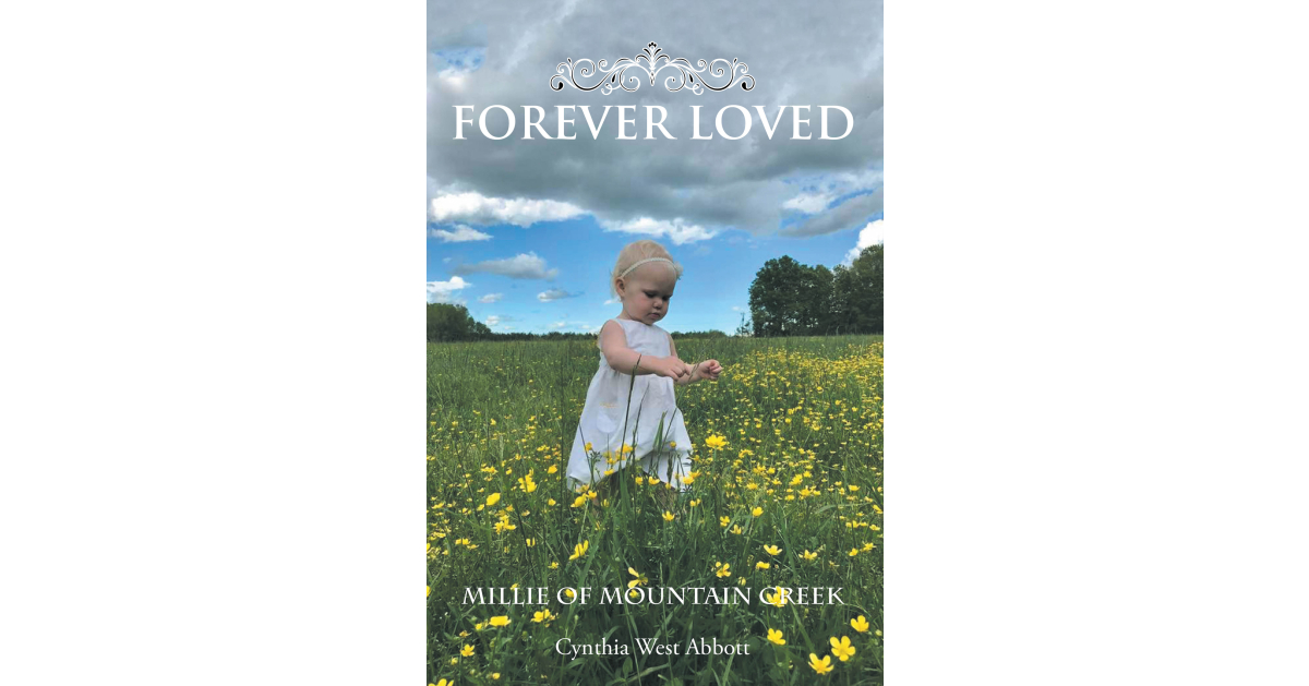 Author Cynthia West Abbott’s New Book, “Forever Loved,” Centers Around One Family’s Struggles Throughout the Years and How Their Relationship with God Gave Them Strength