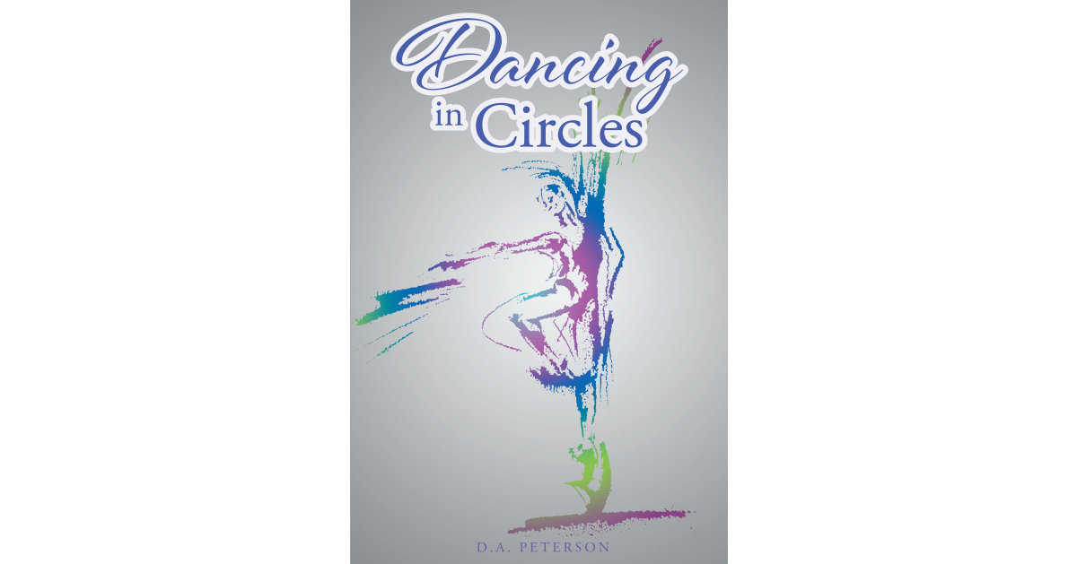Author D.A. Peterson’s New Book, “Dancing in Circles,” Takes Place at a Dramatic Ballet Company During the Hectic Holiday Season While Performing “The Nutcracker”