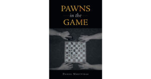 Author Daniel Montvydas’s New Book, "Pawns in the Game," is a Historical Fiction Novel Set in Mid to Late-Twentieth-Century Philadelphia, Following an Immigrant’s Life
