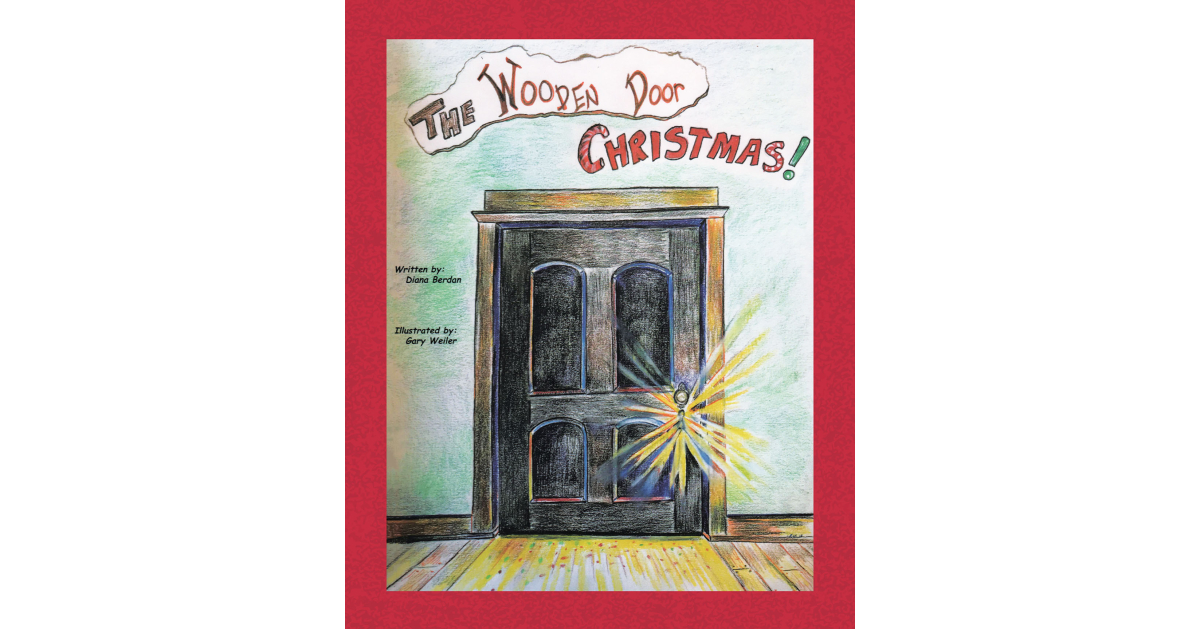 Author Diana Berdan’s Book “The Wooden Door Christmas” is a Sweetly Nostalgic Celebration of a Family’s Holiday Traditions Through the Years in Their Wisconsin Farmhouse
