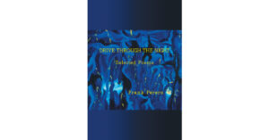 Author Frank Perero’s New Book, "Drive through the Night: Selected Poems," is a Slim Volume of Evocative Poetry Capturing the Essence of the Modern Human Experience