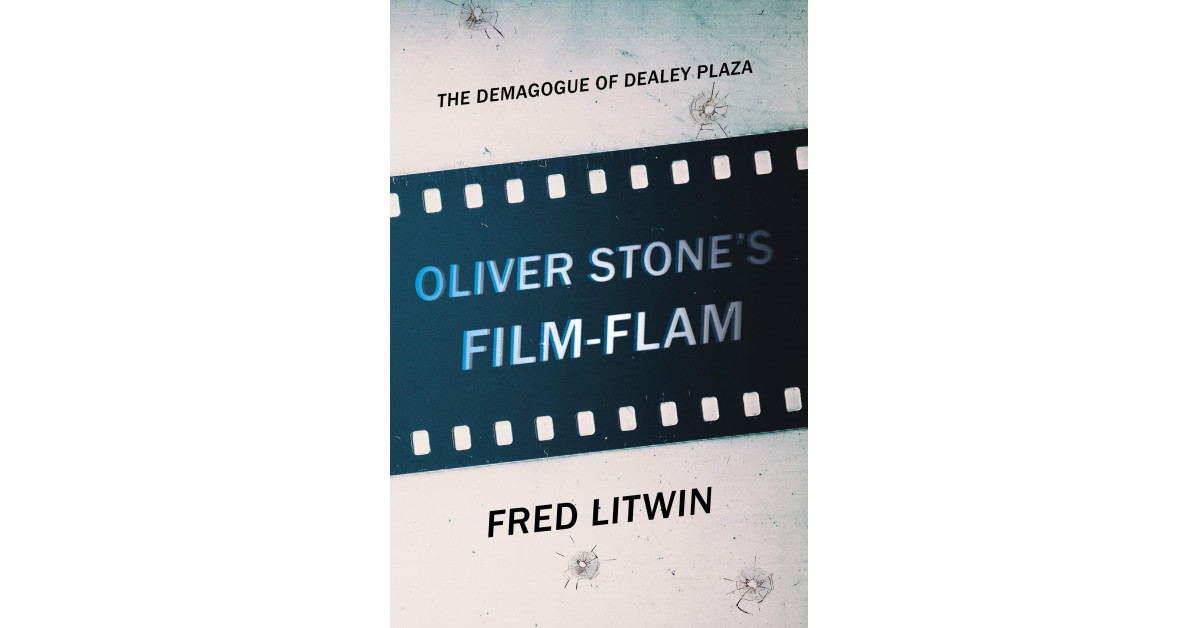 Author Fred Litwin's New Book Claims to Debunk Oliver Stone's JFK Conspiracy Theories