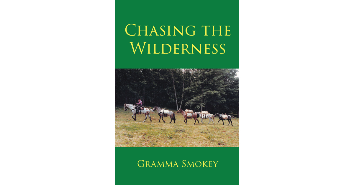 Author Gramma Smokey’s New Book, “Chasing the Wilderness,” is an Evocative Memoir of Years Spent on and Around Horses in Her Native California and Beyond