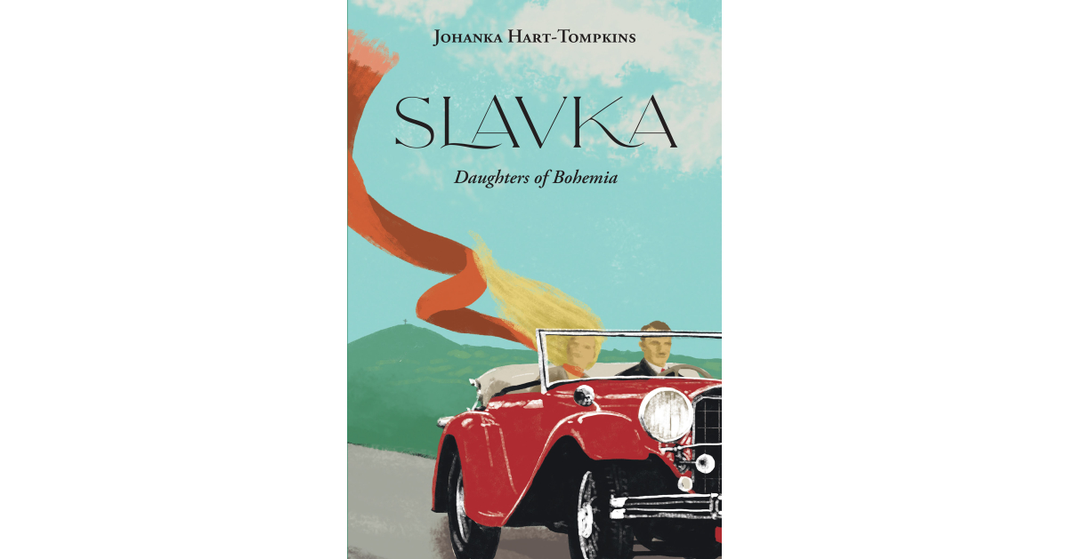 Author Johanka Hart-Tompkins’s New Book, “Slavka: The Daughters of Bohemia,” is a Story of Courage and Hope That Centers Around a Young Woman in Twentieth Century Europe