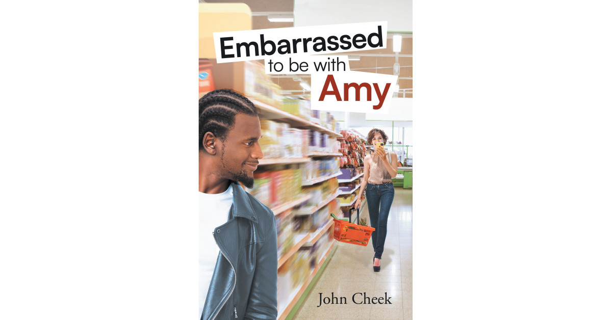 Author John Cheek’s New Book ‘Embarrassed to Be With Amy’ is the Story of an Interracial Couple in a Country Divided by Hate, Racism, Politics, and Religion