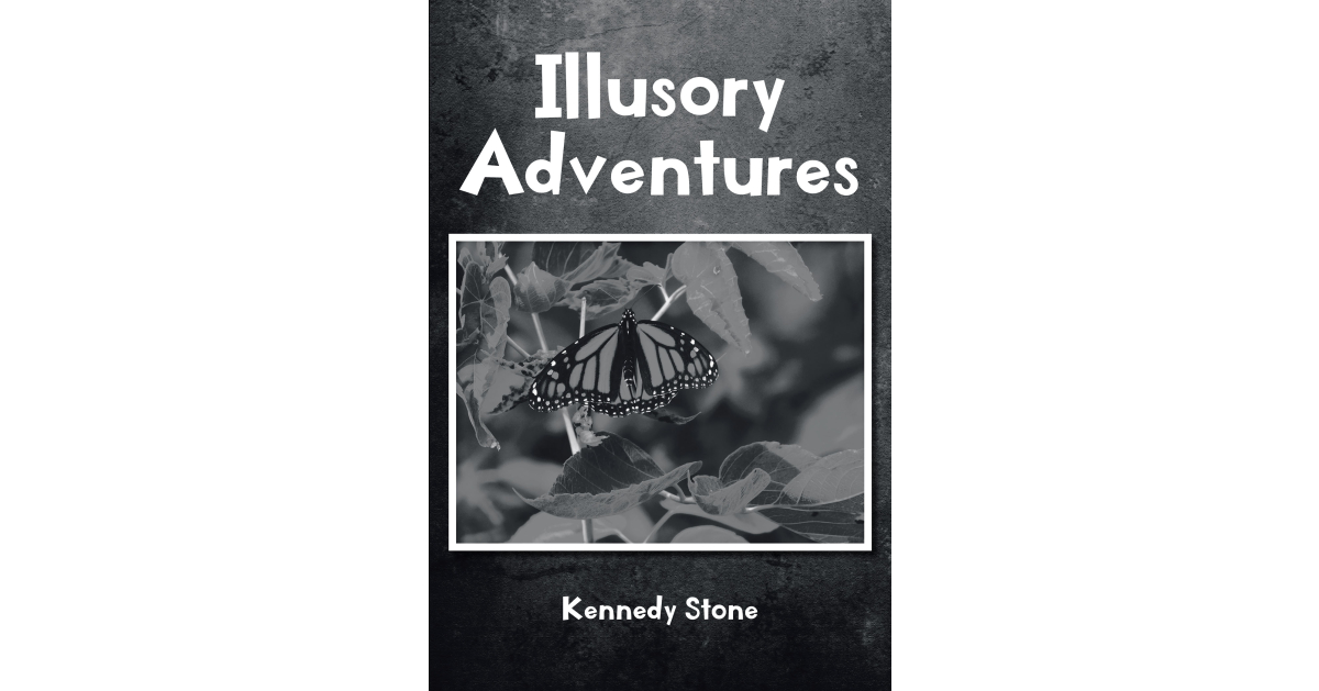Author Kennedy Stone’s New Book, “Illusory Adventures,” is a Spellbinding Fantasy Novel About a Young Girl Who Embarks on a Life-Changing Journey