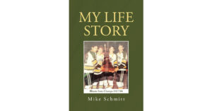 Author Mike Schmitt’s New Book, "My Life Story," is the Author’s Touching True Story About His Childhood and How Hockey Helped Him Overcome the Circumstances of His Birth