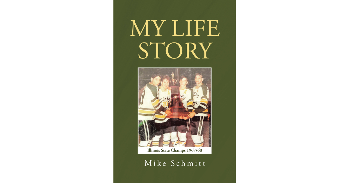 Author Mike Schmitt’s New Book, “My Life Story,” is the Author’s Touching True Story About His Childhood and How Hockey Helped Him Overcome the Circumstances of His Birth