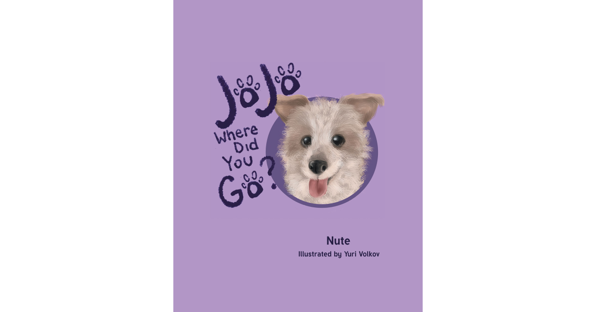 Author Nute’s New Book, “JoJo, Where Did You Go?” is a Delightful Journey Through the Day of Jojo, an Adorable Dog Who Makes Sure to Turn Every Day Into an Adventure