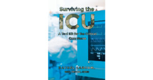 Author Rachel Larcom, MSN, FNP-BC, CCRN’s new book “Surviving the ICU" Provides Nurses of All Experience Levels the Insider Knowledge of Working as a Critical Care Nurse