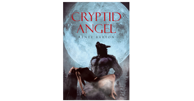 Author Renee Barton’s New Book, "Cryptid Angel," is a Spellbinding Work of Supernatural Fantasy Weaving a Tale of Mystery, Betrayal, and Romance for Avid Fiction Readers