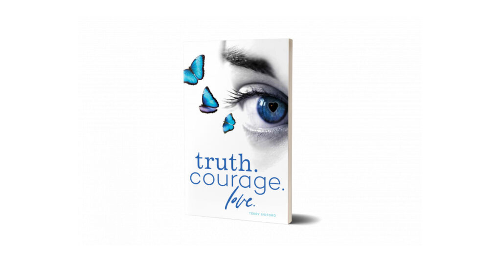 Author, Speaker, and Life Coach Terry Sidford Releases Second Book: truth.courage.love.