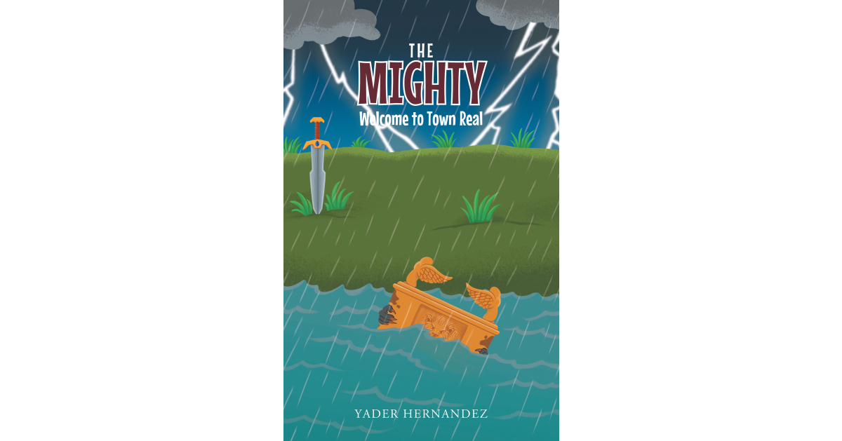 Author Yader Hernandez’s New Book, “The Mighty: Welcome to Town Real,” is a Captivating Work of Young Adult Fiction That Transports Readers to the World of Truecians