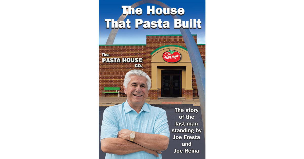 Authors Joe Fresta and Joe Reina’s New Book, "The House That Pasta Built," Follows the History of the Pasta House Company and How a Childhood Dream Became a Reality