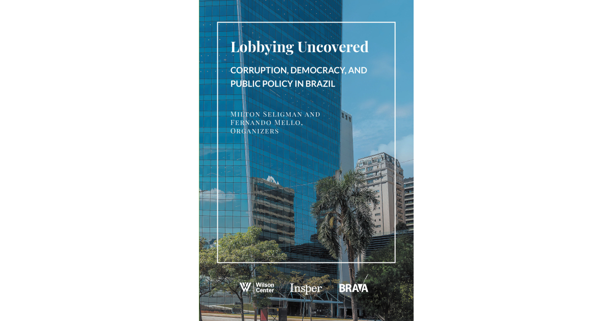 Authors Milton Seligman and Fernando Mello, Organizers’ New Book, “Lobbying Uncovered: Corruption, Democracy, and Public Policy in Brazil,” Explores Quality Control