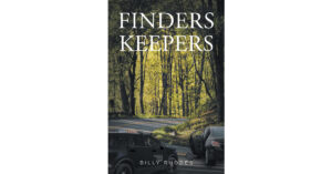 Billy Rhodes’s New Book, "Finders Keepers," is a Thrilling Adventure Following Two Elderly Best Friends as They Evade a Drug Cartel on a Weekend Camping Trip Gone Wrong