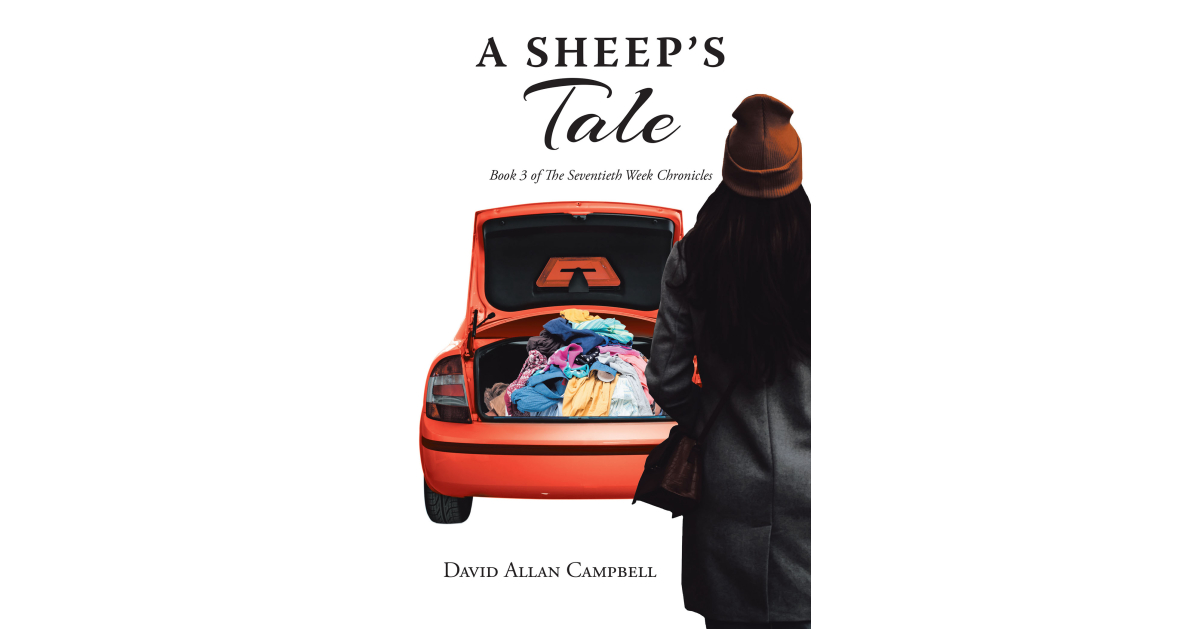 David Allen Campbell’s Newly Released “A Sheep’s Tale: Book 3 of The Seventieth Week Chronicles” is a Captivating Collision of Two Familiar Protagonists
