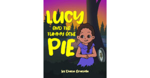 Diana Graniela’s New Book, "Lucy and The Tummy Ache Pie," Teaches Kids the Importance of Being Truthful But Reminds Them How Important It is to Think About Others