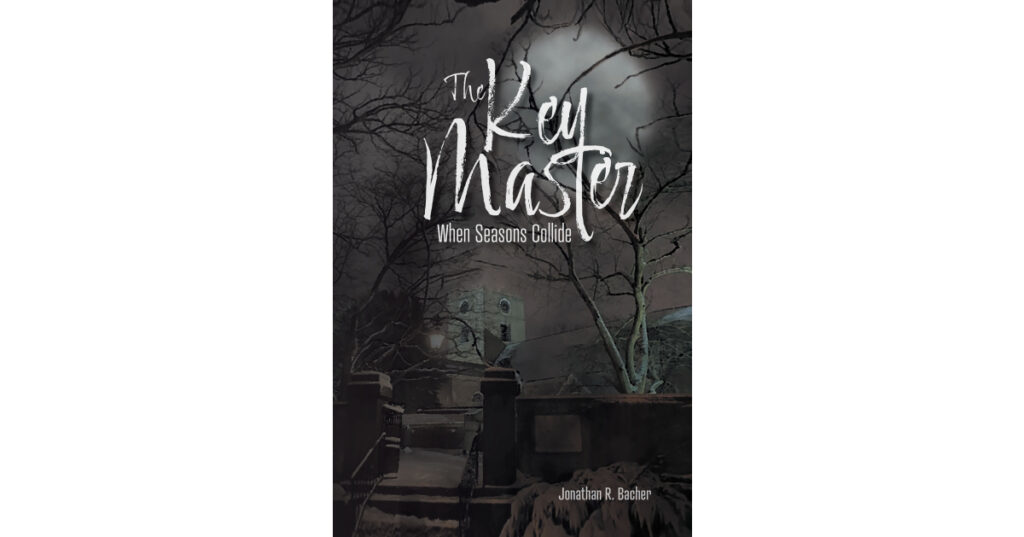 Jonathan Bacher’s New Book, "The Key Master: When Seasons Collide," Follows a Man Who is Sent Back to 1773 and Must Decide to Remain or Go Back to His Time