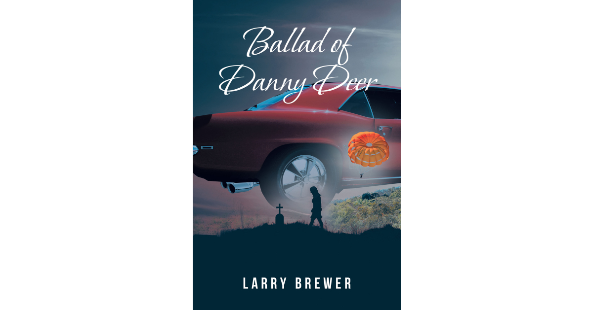 Larry Brewer’s New Book, “Ballad of Danny Deer,” is a Captivating Look Back at How the Vietnam War Forever Changed a Generation of Hopeful Young Adults