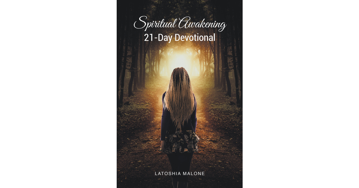 Latoshia Malone’s Newly Released “Spiritual Awakening: 21-Day Devotional” is an Encouraging Kickstart to a Path of Healing and Spiritual Growth