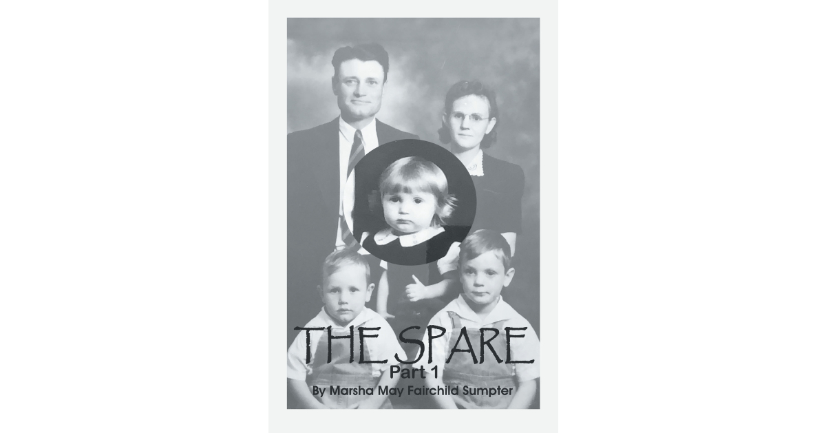 Marsha May Fairchild Sumpter’s New Book, “The Spare: Part 1,” is a Moving & Honest Portrayal of the Fight to Persevere in Rural Areas Following the Great Depression