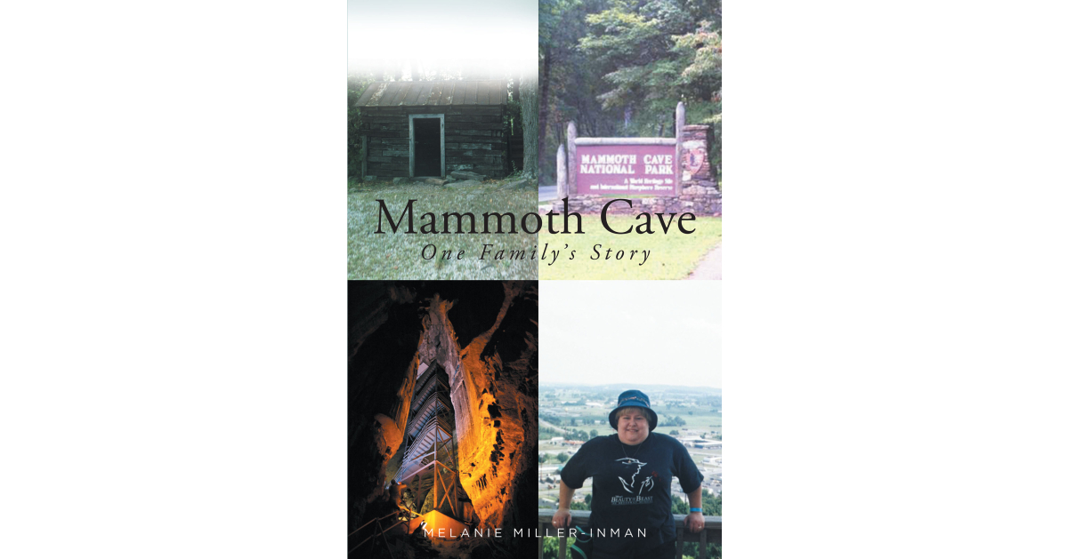 Melanie Miller-Inman’s New Book, “Mammoth Cave: One Family’s Story,” is an Engaging Look at One of Kentucky’s Most Important Parks and the Author’s Family’s Trip to It