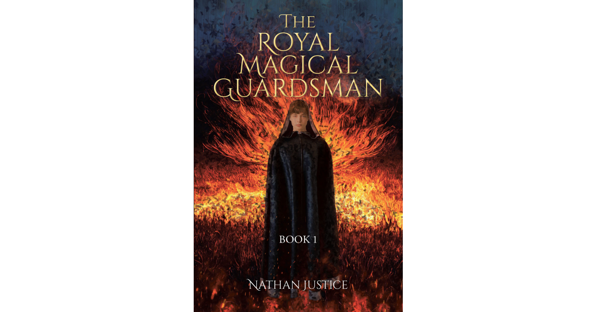 Nathan Justice’s Newly Released “The Royal Magical Guardsman” is an Exciting New Installment to the Fantasy Genre